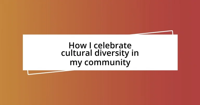 How I celebrate cultural diversity in my community