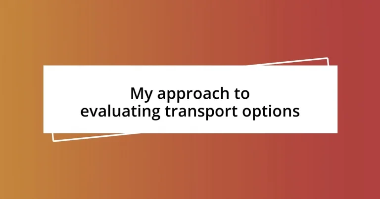 My approach to evaluating transport options