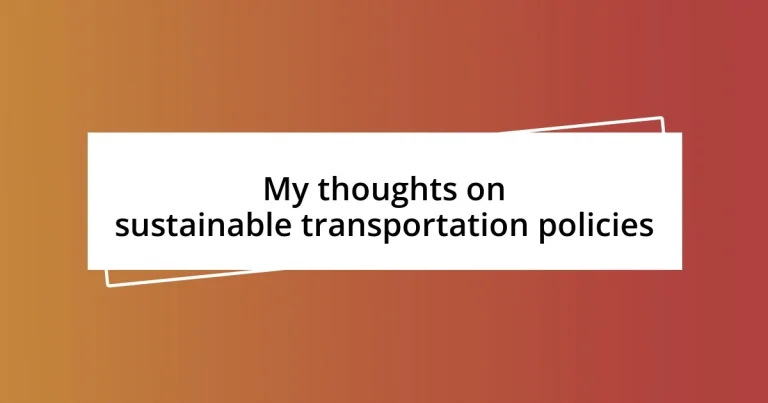 My thoughts on sustainable transportation policies