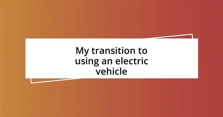 My transition to using an electric vehicle