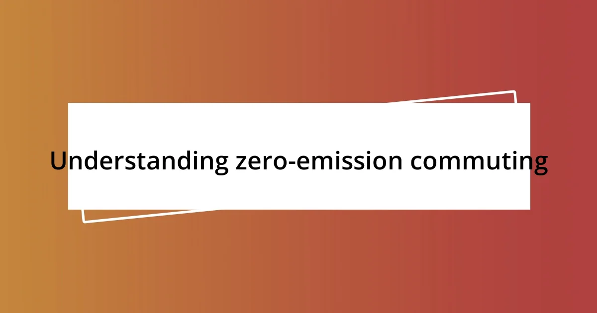 Understanding zero-emission commuting