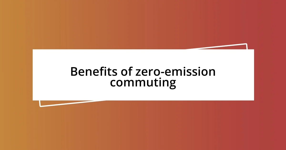 Benefits of zero-emission commuting