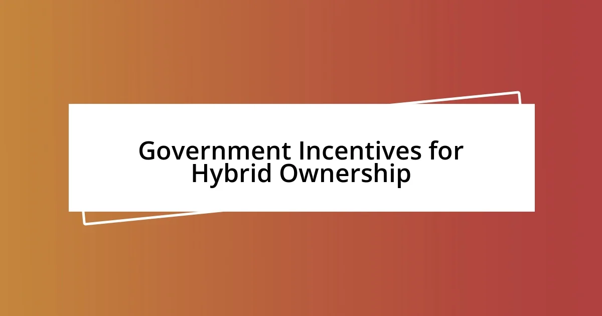 Government Incentives for Hybrid Ownership