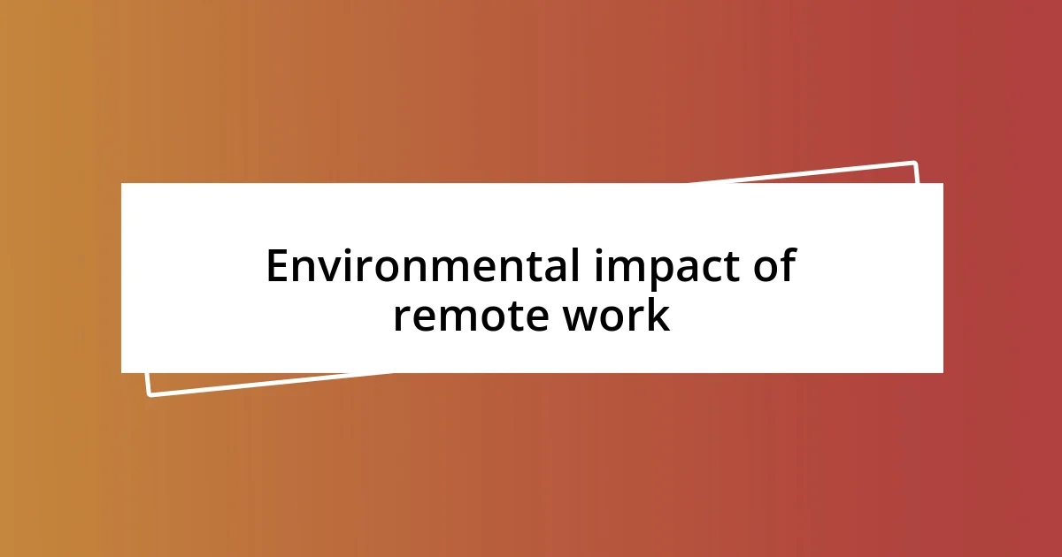 Environmental impact of remote work