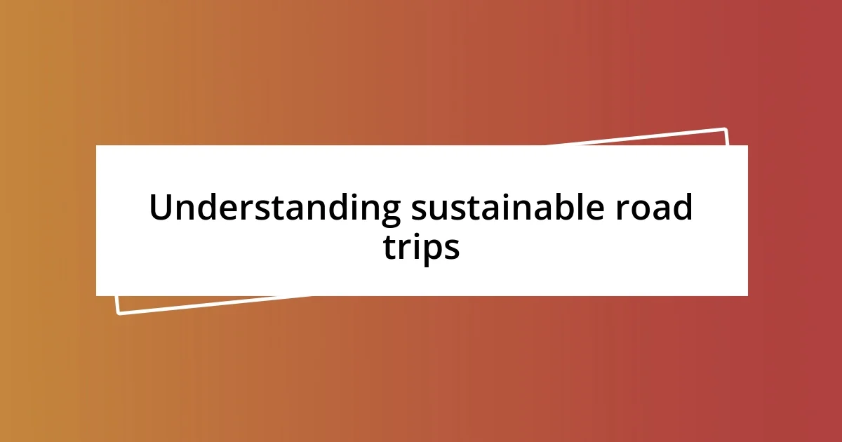 Understanding sustainable road trips